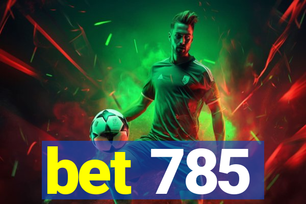 bet 785